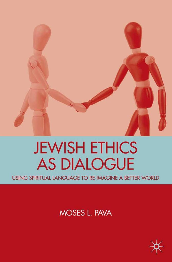 Produktbild: Jewish Ethics as Dialogue | M. Pava