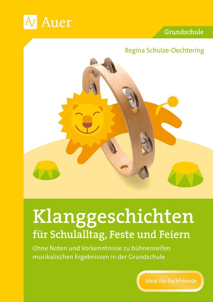 Produktbild: Klanggeschichten für Schulalltag, Feste und Feiern | Regina Schulze-Oechtering
