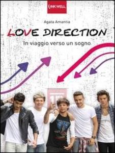 Produktbild: Love Direction. In viaggio verso un sogno | Agata Amantia