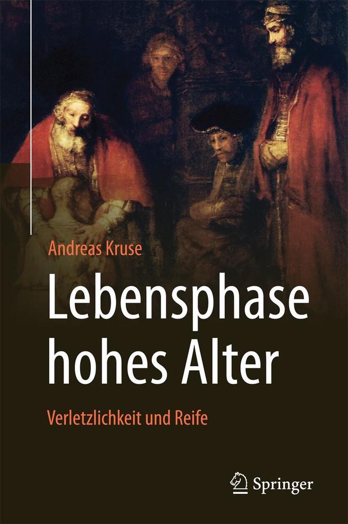 Produktbild: Lebensphase hohes Alter: Verletzlichkeit und Reife | Andreas Kruse