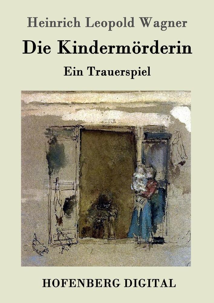 Produktbild: Die Kindermörderin | Heinrich Leopold Wagner