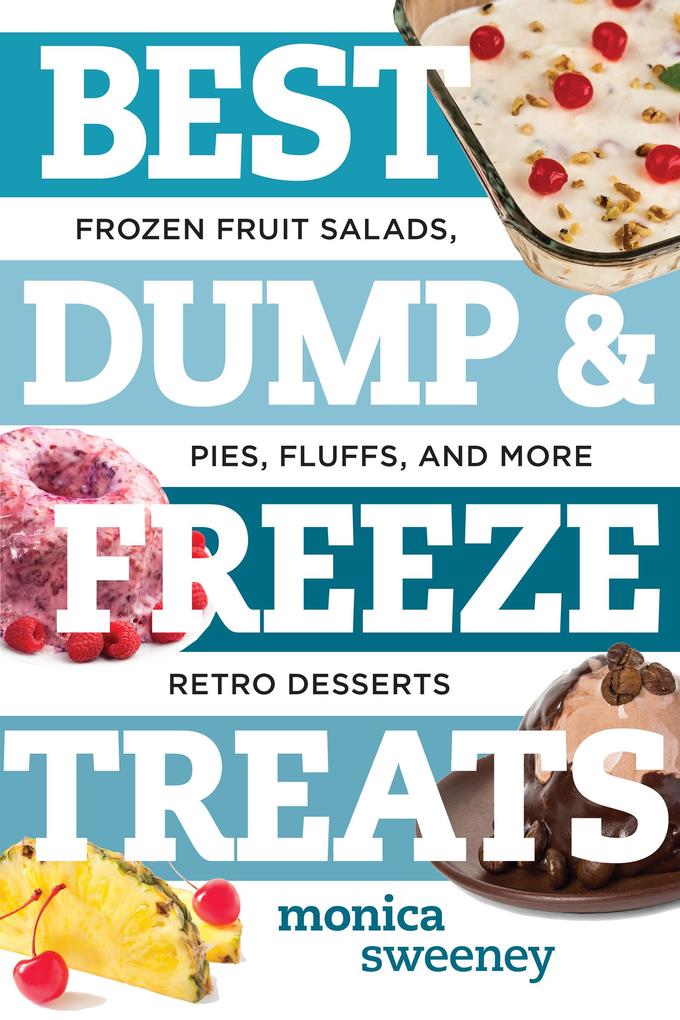 Produktbild: Best Dump and Freeze Treats | Monica Sweeney