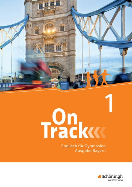 Produktbild: On Track 1. Schulbuch. Englisch für Gymnasien. Bayern | David Baker, Fiona MacKenzie, Marcus Sedgwick, Adrian Tennant, Patricia Wedler