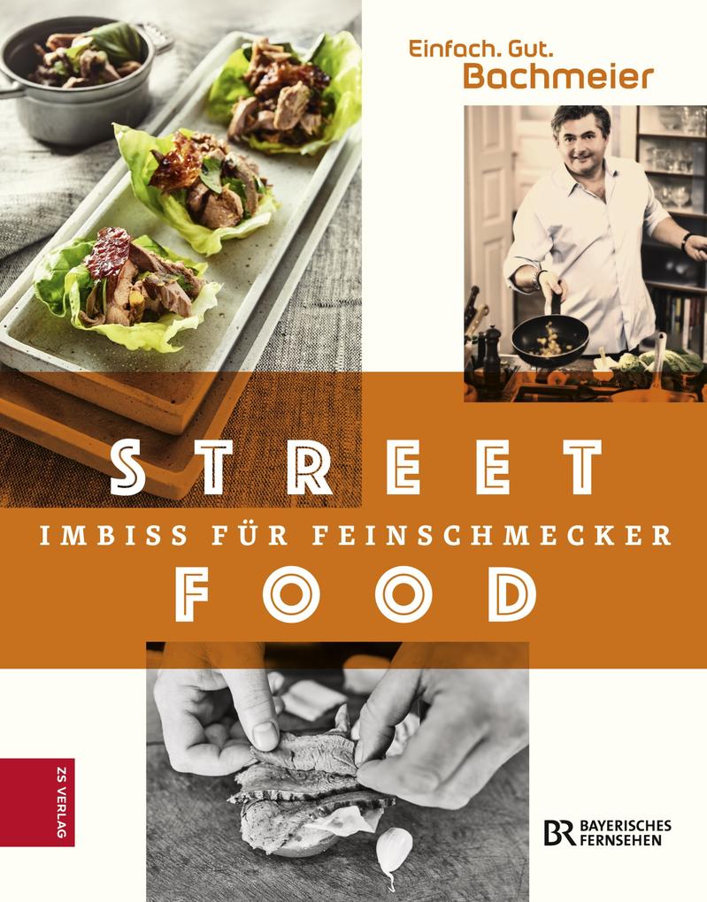Produktbild: Einfach. Gut. Bachmeier. Streetfood | Hans Jörg Bachmeier