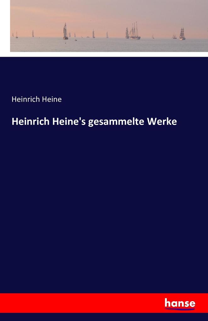 Produktbild: Heinrich Heine's gesammelte Werke | Heinrich Heine