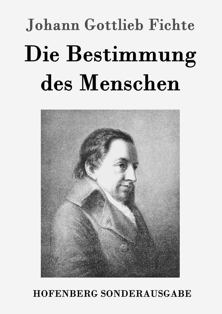 Produktbild: Die Bestimmung des Menschen | Johann Gottlieb Fichte
