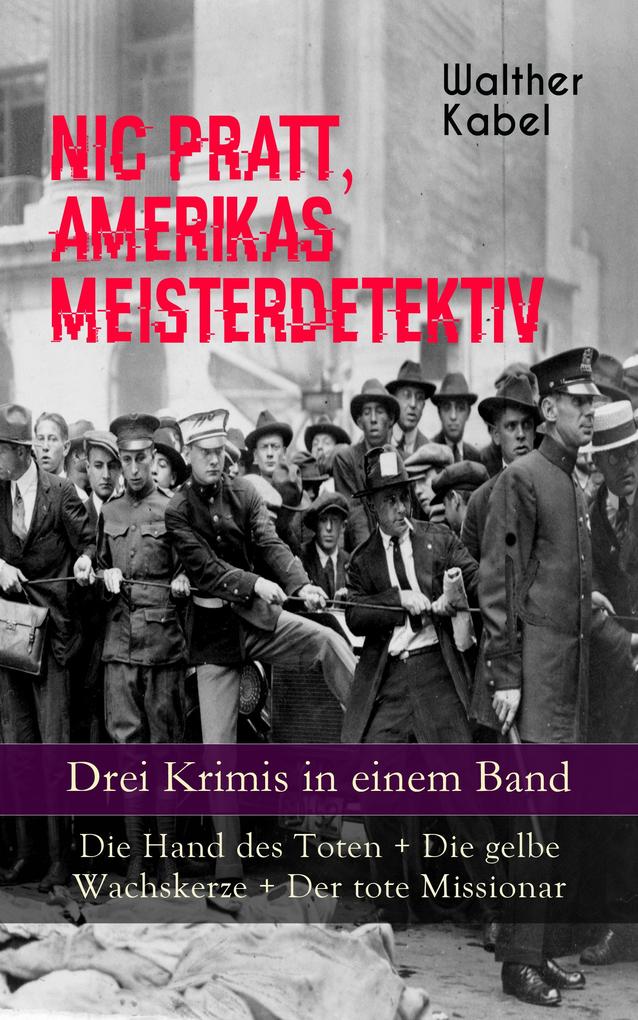 Produktbild: Nic Pratt, Amerikas Meisterdetektiv - Drei Krimis in einem Band | Walther Kabel
