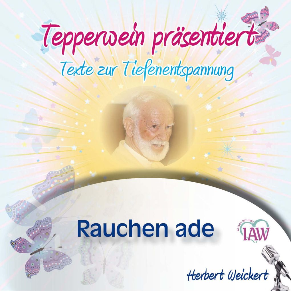 Produktbild: Tepperwein präsentiert: Rauchen ade (Texte zur Tiefenentspannung)