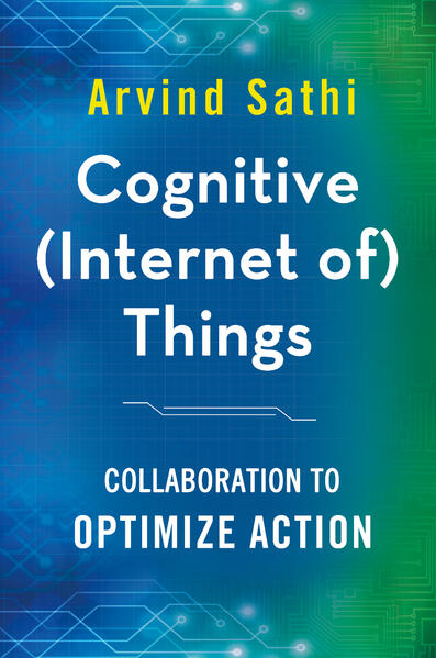 Produktbild: Cognitive (Internet Of) Things | Arvind Sathi