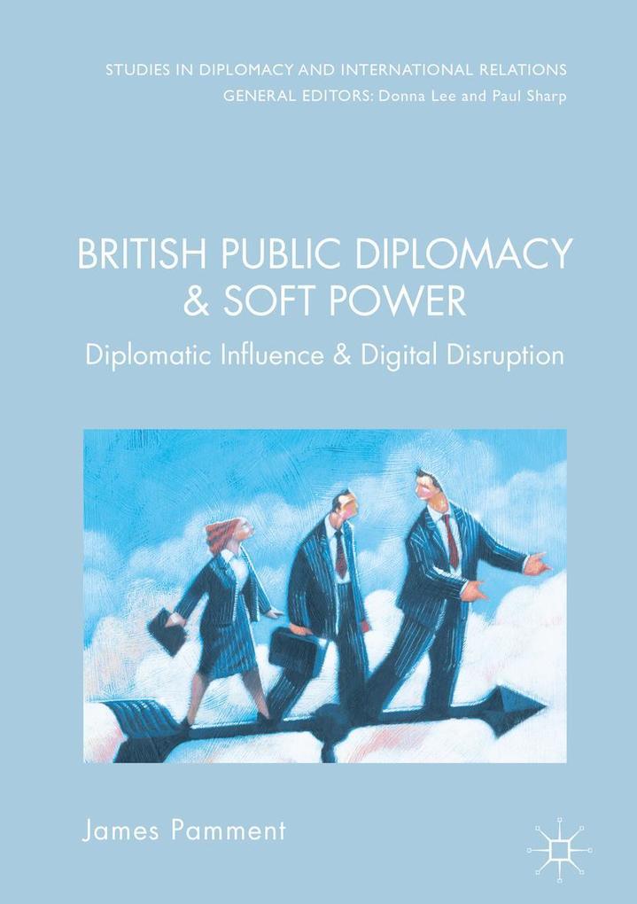 Produktbild: British Public Diplomacy and Soft Power | James Pamment