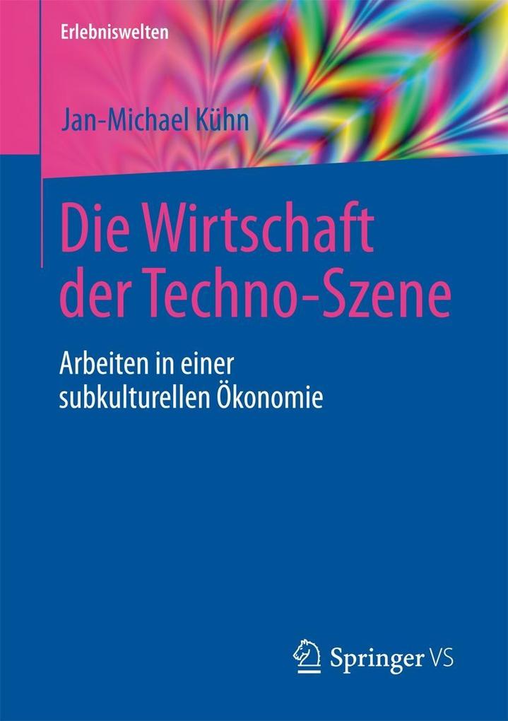 Produktbild: Die Wirtschaft der Techno-Szene | Jan-Michael Kühn