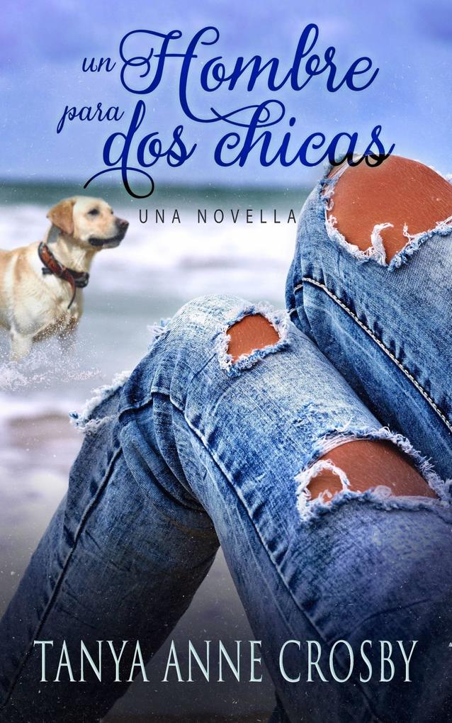 Produktbild: Un hombre para dos chicas | Tanya Anne Crosby