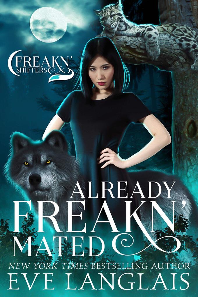 Produktbild: Already Freakn' Mated (Freakn' Shifters, #3) | Eve Langlais