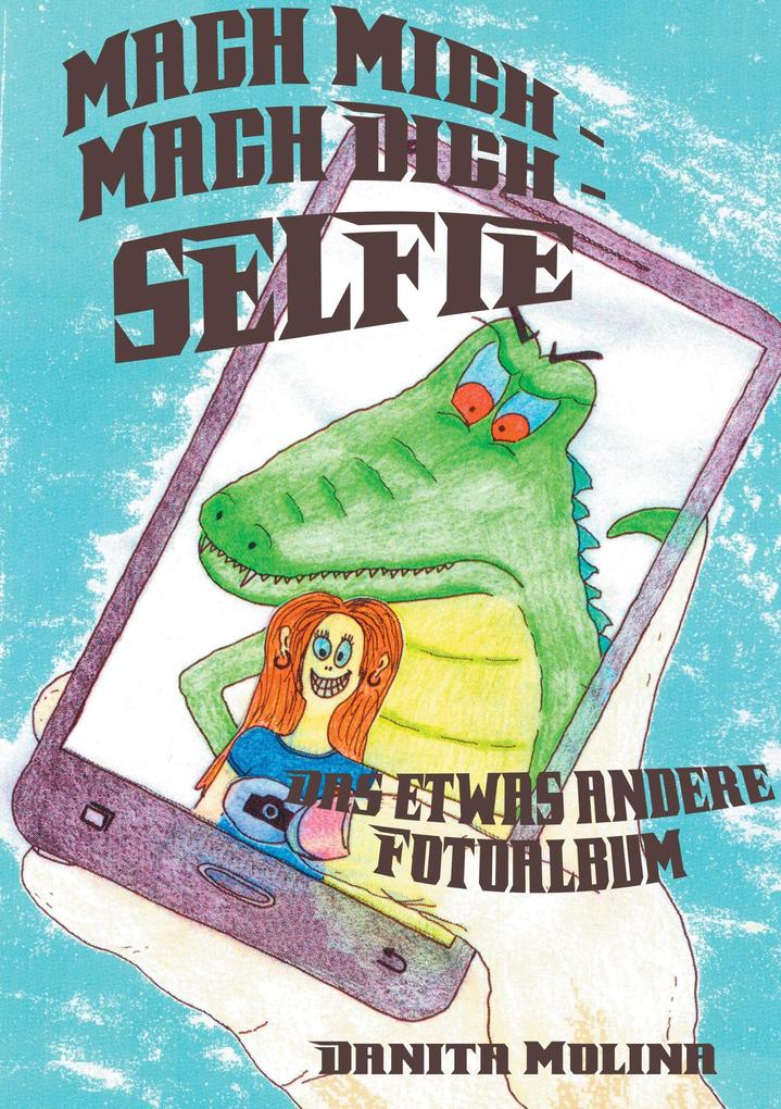 Produktbild: Mach mich - Mach dich - Selfie | Danita Molina