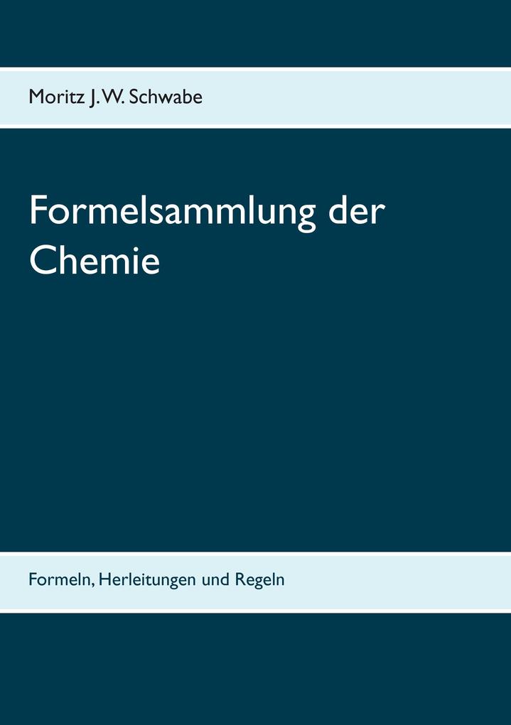 Produktbild: Formelsammlung der Chemie | Moritz J. W. Schwabe