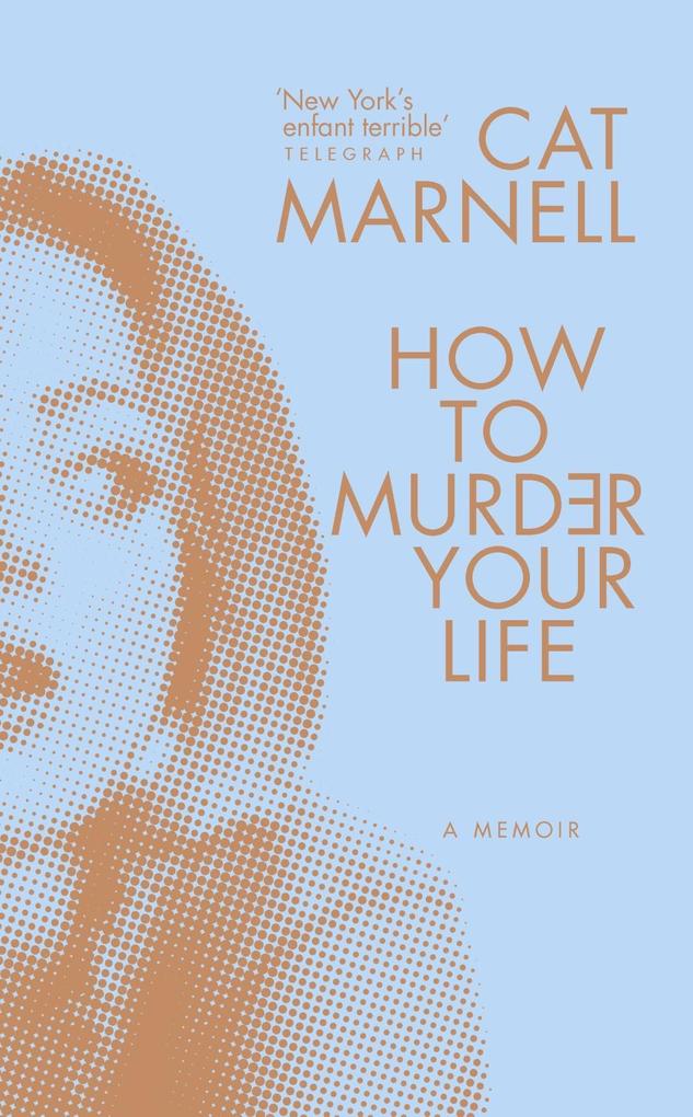 Produktbild: How to Murder Your Life | Cat Marnell
