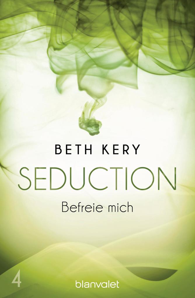 Produktbild: Seduction 4. Befreie mich | Beth Kery