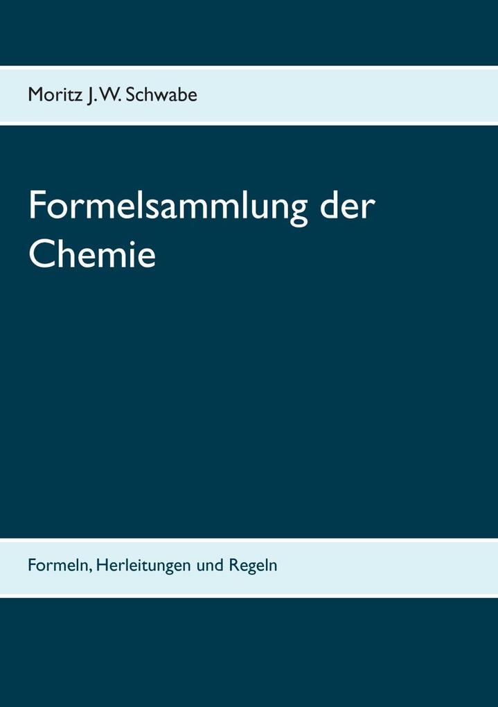 Produktbild: Formelsammlung der Chemie | Moritz J. W. Schwabe