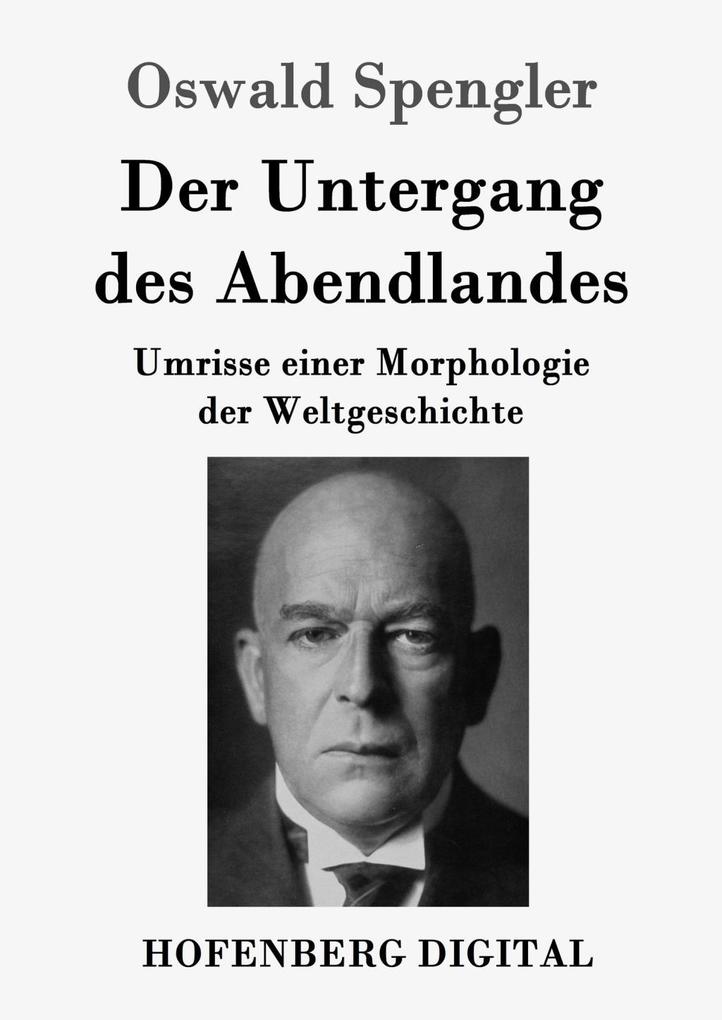 Produktbild: Der Untergang des Abendlandes | Oswald Spengler