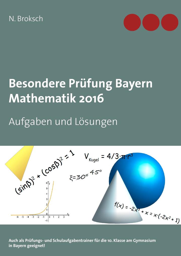 Produktbild: Besondere Prüfung Bayern Mathematik 2016 | N. Broksch
