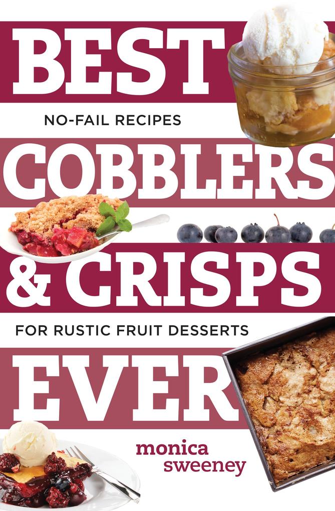 Produktbild: Best Cobblers and Crisps Ever | Monica Sweeney