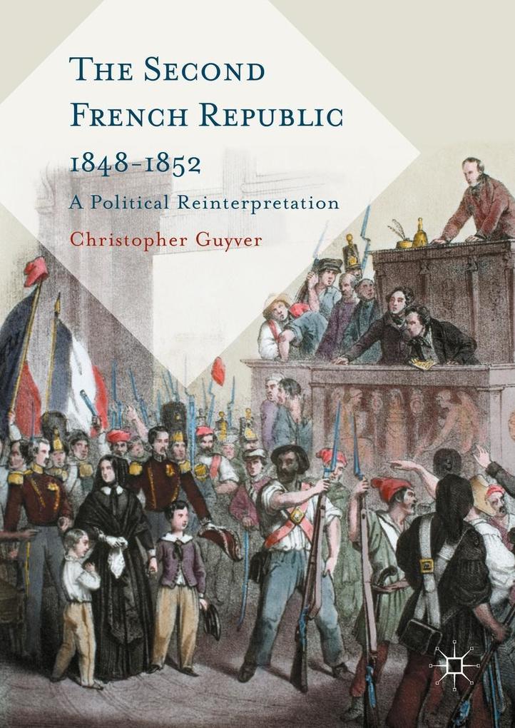 Produktbild: The Second French Republic 1848-1852 | Christopher Guyver