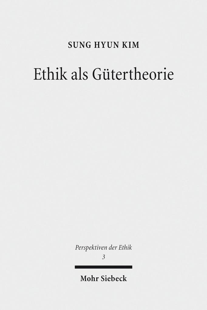 Produktbild: Ethik als Gütertheorie | Sung Hyun Kim