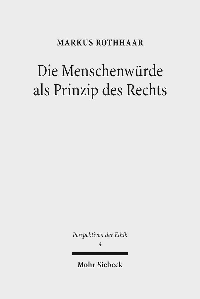 Produktbild: Die Menschenwürde als Prinzip des Rechts | Markus Rothhaar