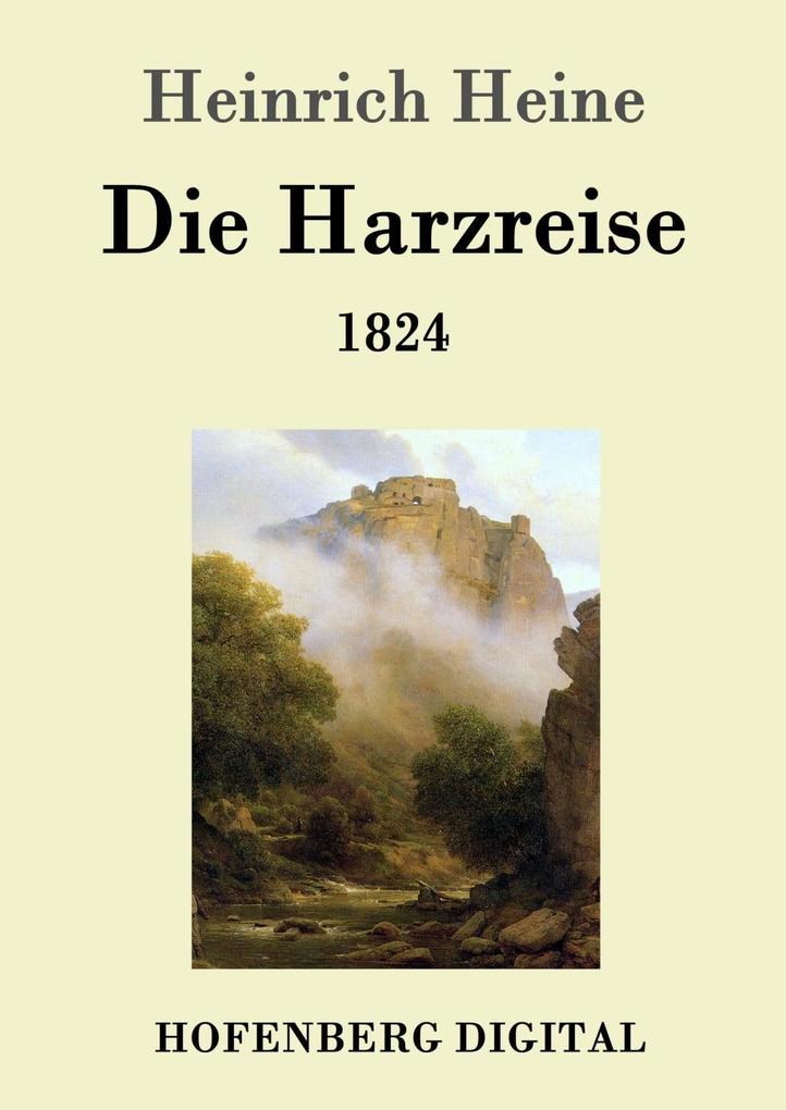 Produktbild: Die Harzreise 1824 | Heinrich Heine