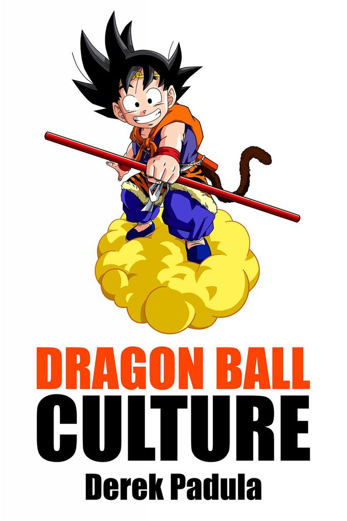 Produktbild: Dragon Ball Culture | Derek Padula