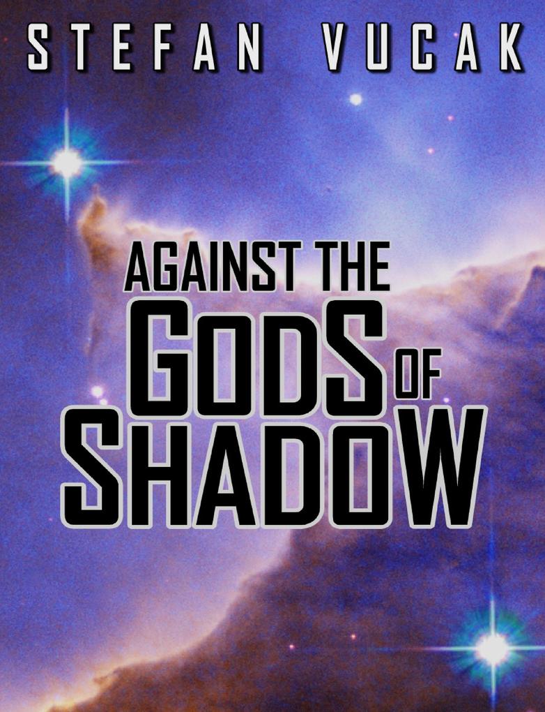 Produktbild: Against the Gods of Shadow | Stefan Vucak