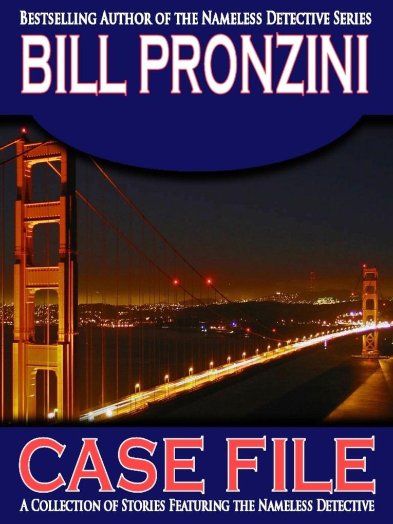 Produktbild: Case File: A Collection of Nameless Detective Stories | Bill Pronzini
