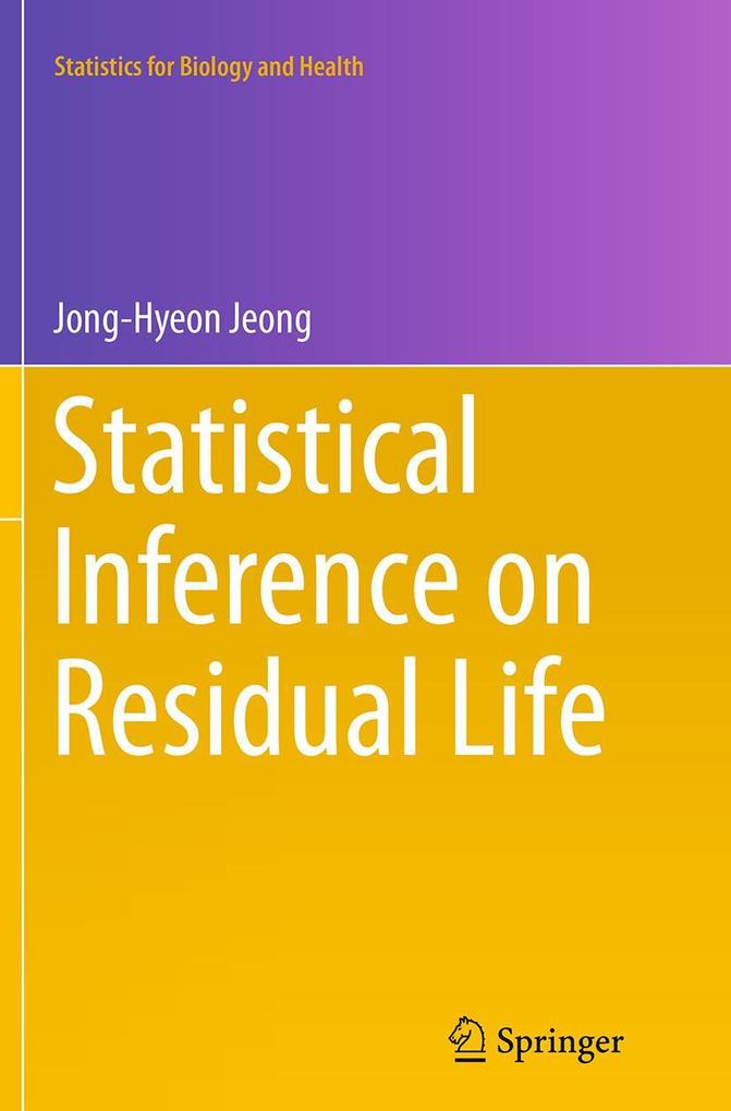 Produktbild: Statistical Inference on Residual Life | Jong-Hyeon Jeong