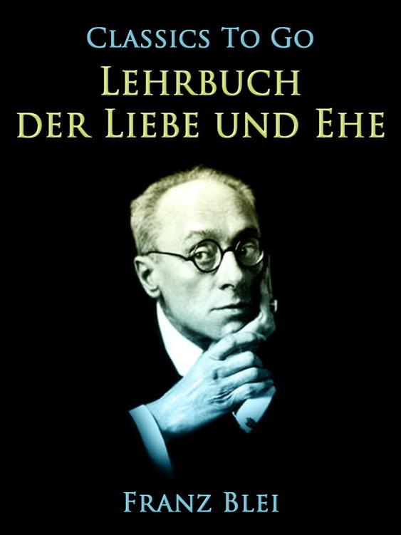 Produktbild: Lehrbuch der Liebe und Ehe | Franz Blei