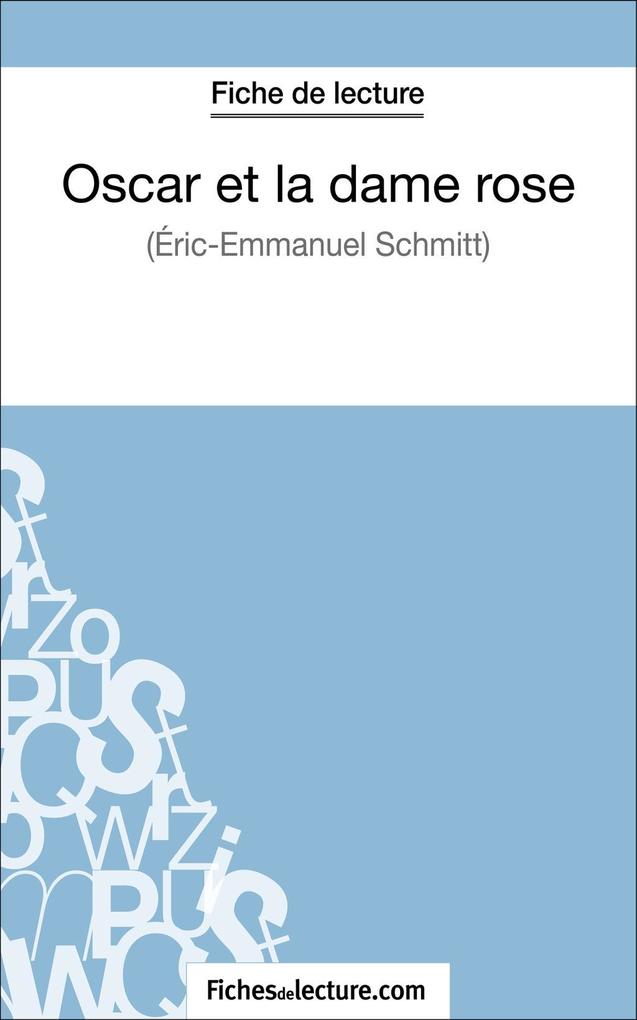 Produktbild: Oscar et la dame rose d'Eric-Emmanuel Schmitt (Fiche de lecture) | André Bonnet, Fichesdelecture