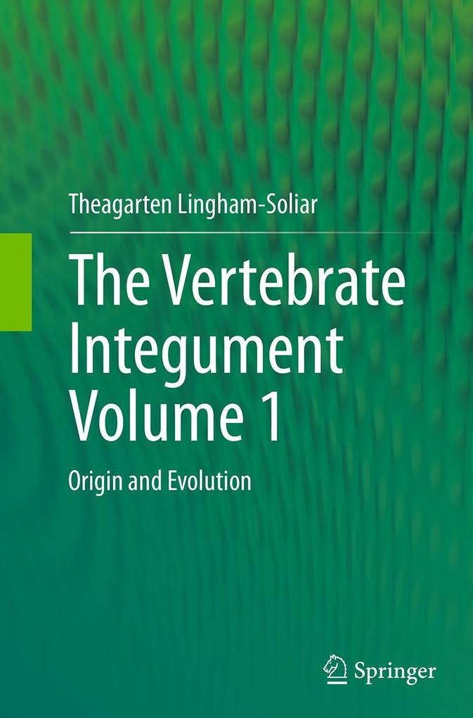 Produktbild: The Vertebrate IntegumentVolume 1 | Theagarten Lingham-Soliar