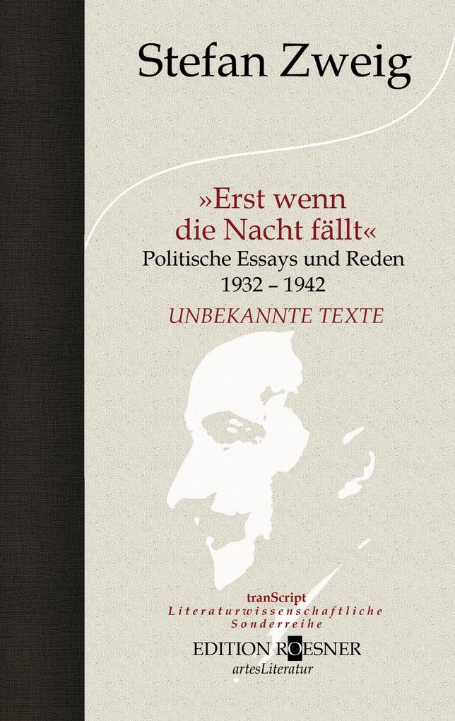 Produktbild: Erst wenn die Nacht fällt: Politische Essays und Reden 1932-1942 | Stefan Zweig
