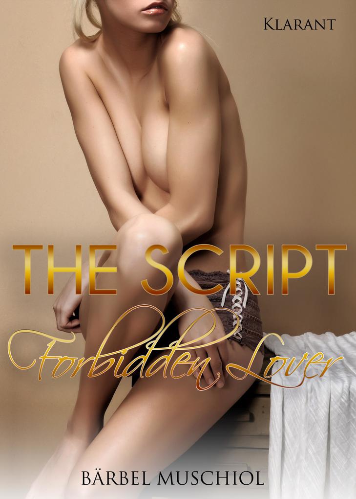 Produktbild: The Script - Forbidden Lover. Erotischer Roman | Bärbel Muschiol