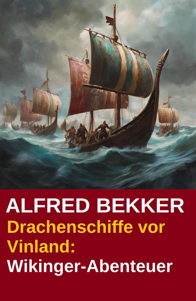 Produktbild: Drachenschiffe vor Vinland | Alfred Bekker