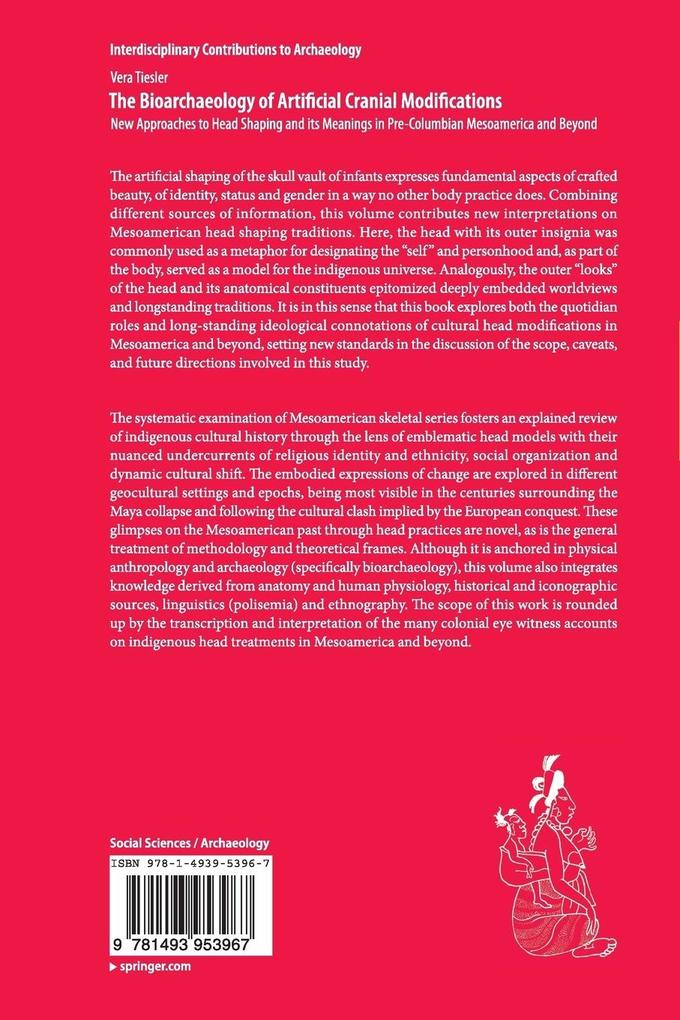 Weitere Ansicht: The Bioarchaeology of Artificial Cranial Modifications | Vera Tiesler