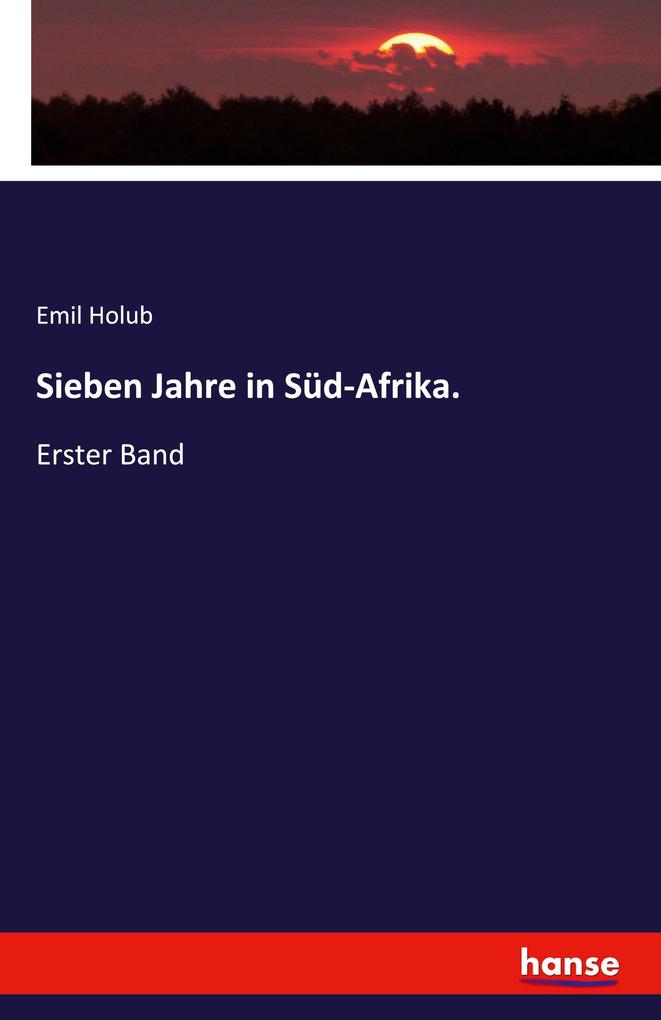 Produktbild: Sieben Jahre in Süd-Afrika. | Emil Holub