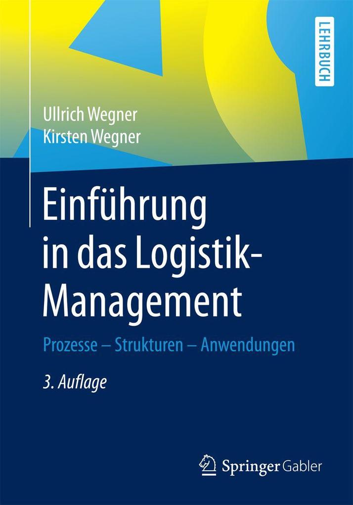 Produktbild: Einführung in das Logistik-Management | Ullrich Wegner, Kirsten Wegner