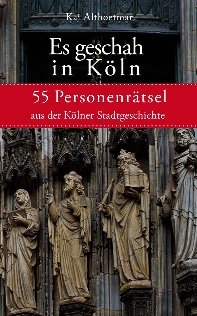 Produktbild: Es geschah in Köln | Kai Althoetmar