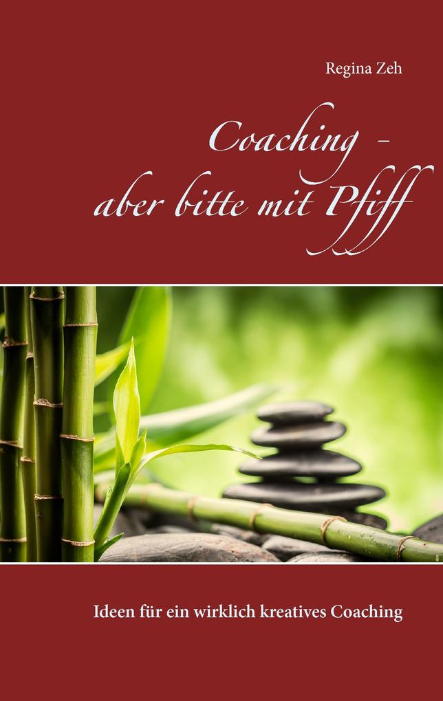 Produktbild: Coaching - aber bitte mit Pfiff | Regina Zeh