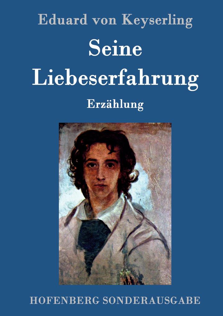Produktbild: Seine Liebeserfahrung | Eduard von Keyserling