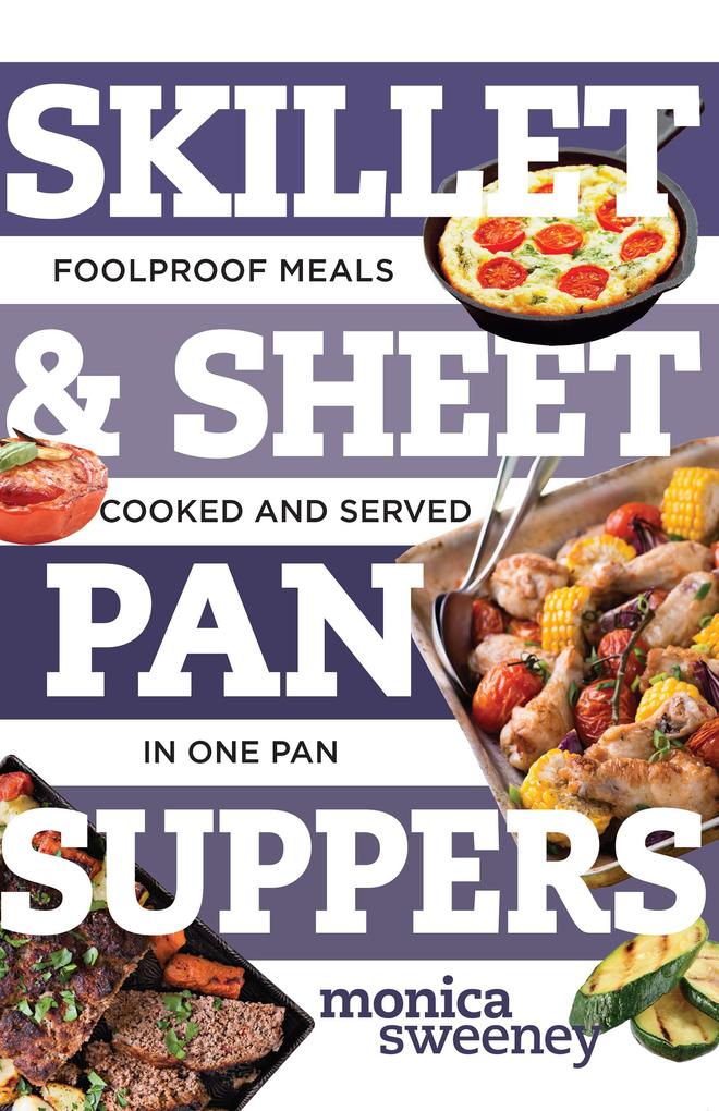 Produktbild: Skillet & Sheet Pan Suppers | Monica Sweeney