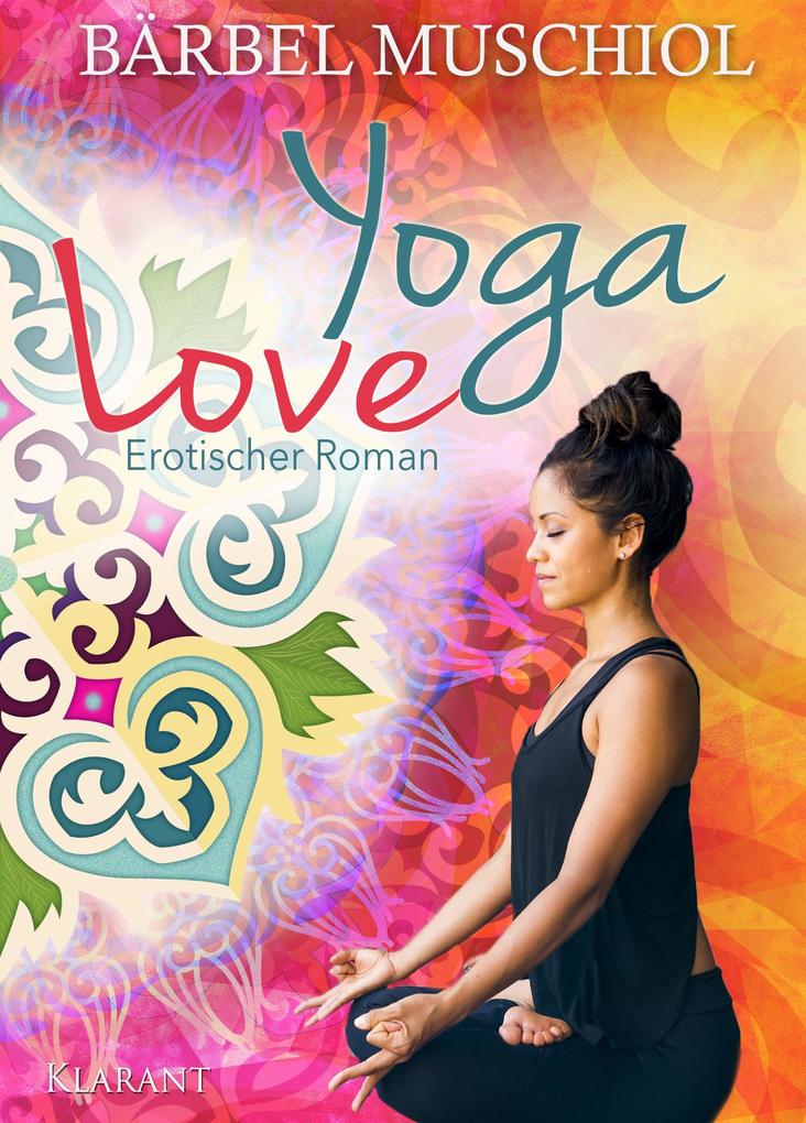 Produktbild: Yoga Love. Erotischer Roman | Bärbel Muschiol