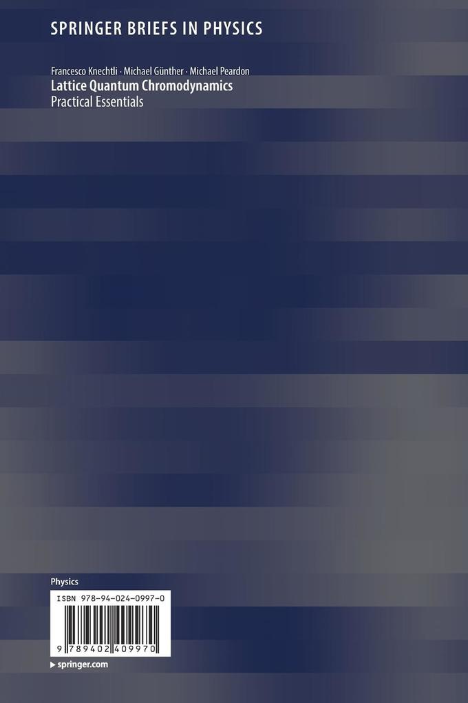 Weitere Ansicht: Lattice Quantum Chromodynamics | Michael Günther, Francesco Knechtli, Michael Peardon