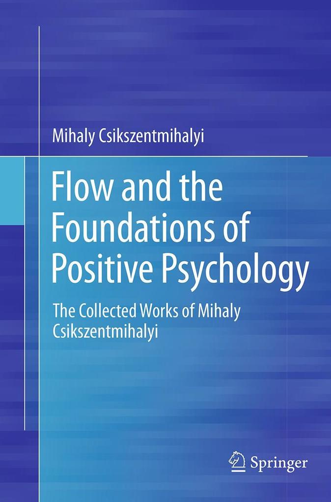 Produktbild: Flow and the Foundations of Positive Psychology | Mihaly Csikszentmihalyi