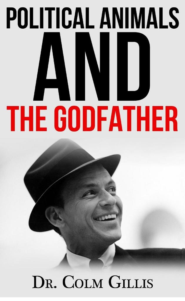 Produktbild: Political Animals and The Godfather | Colm Gillis
